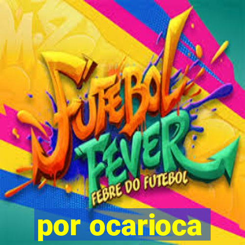 por ocarioca